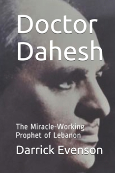 Paperback Doctor Dahesh: The Miracle-Working Prophet of Lebanon Book