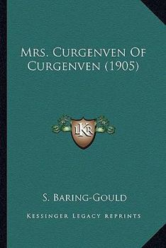 Paperback Mrs. Curgenven Of Curgenven (1905) Book