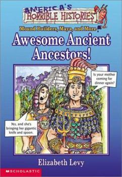 Hardcover Awesome Ancient Ancestors (America's Horrible Histories, 2) Book