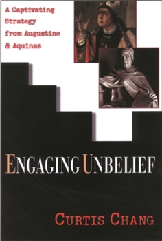 Paperback Engaging Unbelief: A Captivating Strategy from Augustine and Aquinas Book
