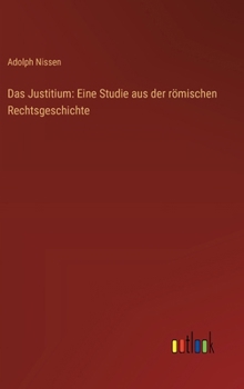 Hardcover Das Justitium: Eine Studie aus der römischen Rechtsgeschichte [German] Book