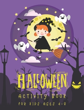 Paperback Halloween Activity Book for Kids Ages 4-8: Premium Halloween Coloring And Activity Book for Primary School and Homeschool Kids! Super Fun Halloween Ki Book