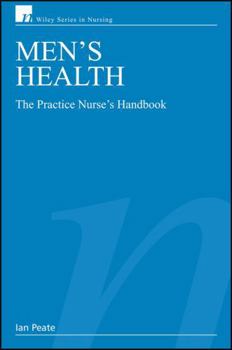 Men's Health: The Practice Nurse's Handbook (Wiley Series in Nursing)