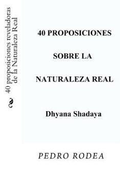 Paperback 40 proposiciones reveladoras de la Naturaleza Real [Spanish] Book