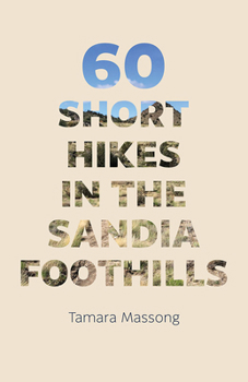Paperback 60 Short Hikes in the Sandia Foothills Book