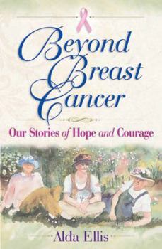 Paperback Beyond Breast Cancer: Our Stories of Hope and Courage Book