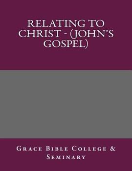 Paperback Relating to Christ - (John's Gospel) Book