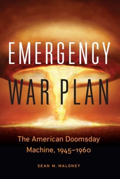 Paperback Emergency War Plan: The American Doomsday Machine, 1945-1960 Book