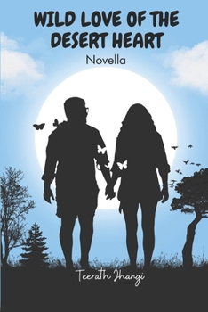 WILD LOVE OF THE DESERT HEART: Novella