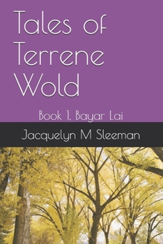 Tales of Terrene Wold: Book 1, Bayar Lai