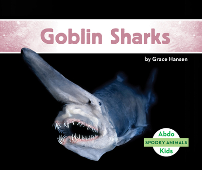 Library Binding Goblin Sharks Book