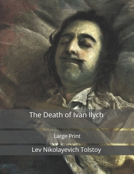 The Death of Ivan Ilych: Large Print
