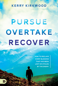 Paperback Pursue, Overtake, Recover: How to Reclaim Every Blessing That Has Been Lost or Stolen by the Enemy Book