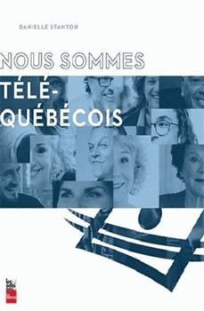 Paperback NOUS SOMMES TELE-QUEBECOIS [French] Book