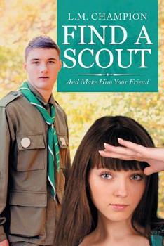 Paperback Find a Scout: And Make Him Your Friend Book