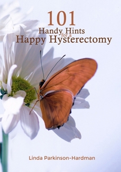 Paperback 101 Handy Hints for a Happy Hysterectomy Book