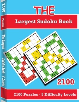 Paperback The Largest Sudoku Book: 2100 Puzzles 5 Levels Including Instructions and Answer Keys [Large Print] Book