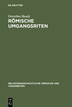 Hardcover Römische Umgangsriten: Eine Ethologische Untersuchung Der Funktion Von Wiederholung Für Religiöses Verhalten [German] Book