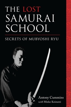 Paperback The Lost Samurai School: Secrets of Mubyoshi Ryu Book