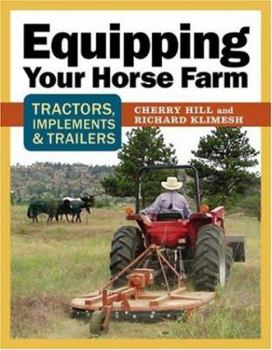 Hardcover Equipping Your Horse Farm: Tractors, Trailers, Trucks & More Book