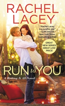 Run to You - Book #1 of the Risking It All
