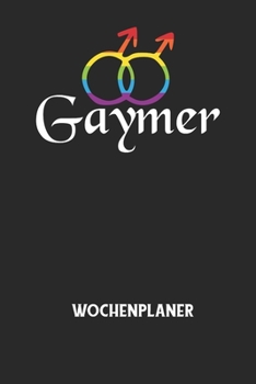 GAYMER -  Wochenplaner: Klassischer Planer für deine täglichen To Do's (Ohne Datum, um auch mitten im Jahr anzufangen) - plane und strukturiere deine Tage mit dem Fokus auf dein Ziel! (German Edition)