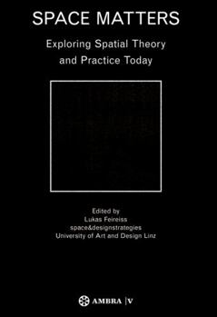 Paperback Space Matters: Exploring Spatial Theory and Practice Today Book