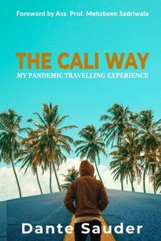 Paperback The Cali Way: My Pandemic Travelling Experience Book