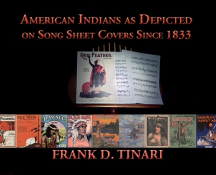 Hardcover American Indians as Depicted on Song Sheet Covers Since 1833 (Hardcover) Book