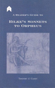 Hardcover A Reader's Guide to Rilke's "sonnets to Orpheus" Book
