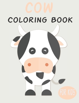 Paperback Cow Coloring Book For Kids: Cute Animal Coloring book Great Gift for Boys & Girls, Ages 4-8 Book