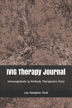 IVIG Therapy Journal: Immunoglobulin Ig Antibody Therapeutics Notebook, Immunodeficiency Disease IVIG Immunotherapy Diary, Immune System Infection Diary, Abstract Art Journal