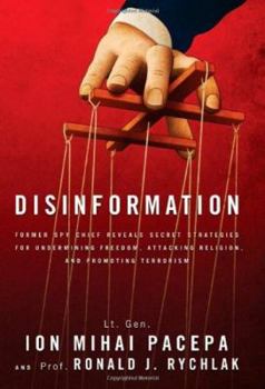Hardcover Disinformation: Former Spy Chief Reveals Secret Strategies for Undermining Freedom, Attacking Religion, and Promoting Terrorism Book