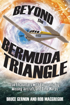 Paperback Beyond the Bermuda Triangle: True Encounters with Electronic Fog, Missing Aircraft, and Time Warps Book