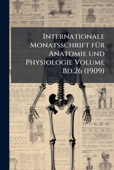 Paperback Internationale Monatsschrift für Anatomie und Physiologie Volume Bd.26 (1909) Book
