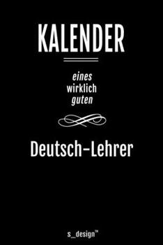 Kalender für Deutsch-Lehrer: Immerwährender Kalender / 365 Tage Tagebuch / Journal [3 Tage pro Seite] für Notizen, Planung / Planungen / Planer, Erinnerungen, Sprüche (German Edition)