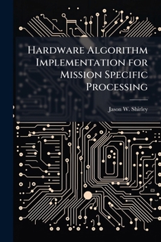 Paperback Hardware Algorithm Implementation for Mission Specific Processing Book
