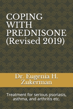 Paperback COPING WITH PREDNISONE (Revised 2019): Treatment for serious psoriasis, asthma, and arthritis etc. Book