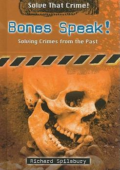 Library Binding Bones Speak!: Solving Crimes from the Past Book