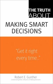 Paperback The Truth about Making Smart Decisions Book