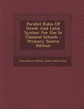 Paperback Parallel Rules of Greek and Latin Syntax: For Use in Classical Schools Book