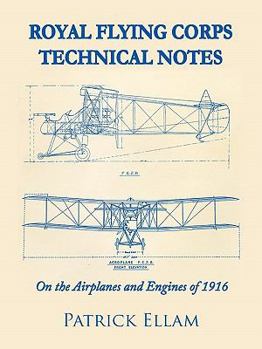 Paperback Royal Flying Corps Technical Notes: On the Airplanes and Engines of 1916 Book
