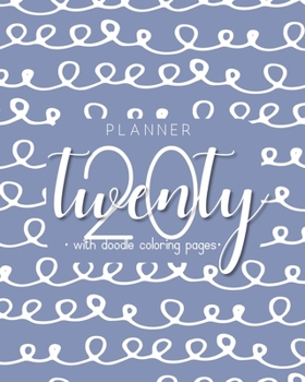 Planner 2020 with doodling coloring pages: 52 weekly Monday start double page horizontal layout spread and monthly overview calendar to organize your life; Tracker for Mood, Habits and Gratitude