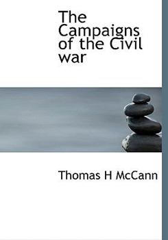 Hardcover The Campaigns of the Civil War Book