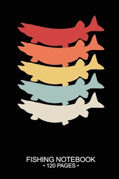 Fishing Notebook 120 Pages: 6"x 9'' Blank Paper Sheets Paperback Log-Book Cool Unique Freshwater Game Fish Saltwater Fly Journal Composition Notes Day Planner Notepad