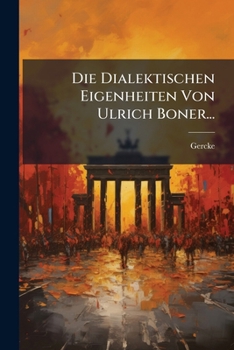 Paperback Die Dialektischen Eigenheiten Von Ulrich Boner... [German] Book