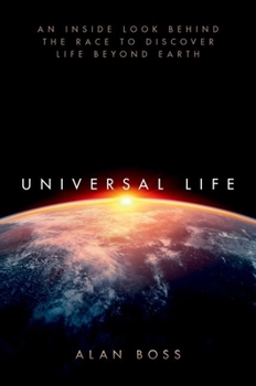 Hardcover Universal Life: An Inside Look Behind the Race to Discover Life Beyond Earth Book