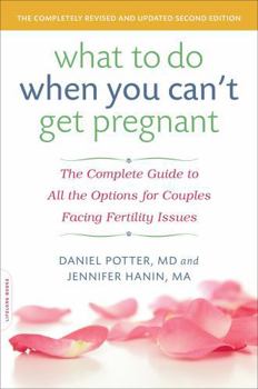 Paperback What to Do When You Can't Get Pregnant: The Complete Guide to All the Options for Couples Facing Fertility Issues Book