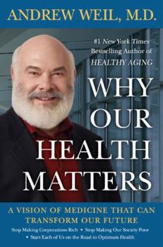 Hardcover Why Our Health Matters: A Vision of Medicine That Can Transform Our Future Book