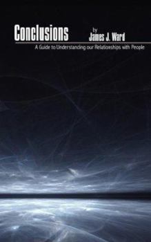 Paperback Conclusions: A Guide to Understanding our Relationships with People Book